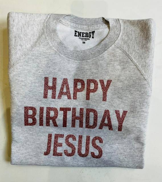 Happy birthday jesus sweatshirt new arrivals